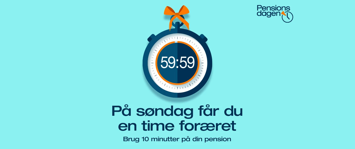 Grafik fremstilling af et stopur med teksten: "På en søndag får du en time foræret. Brug 10 minutter på din pension".
