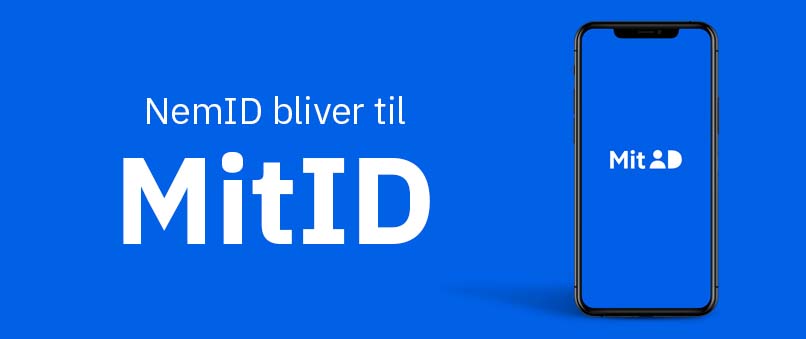 NemID bliver i løbet af 2021 og 2022 erstattet af MitID.